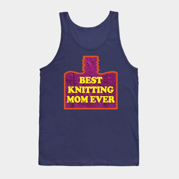Best Knitting Mom Ever Tank Top by EunsooLee
